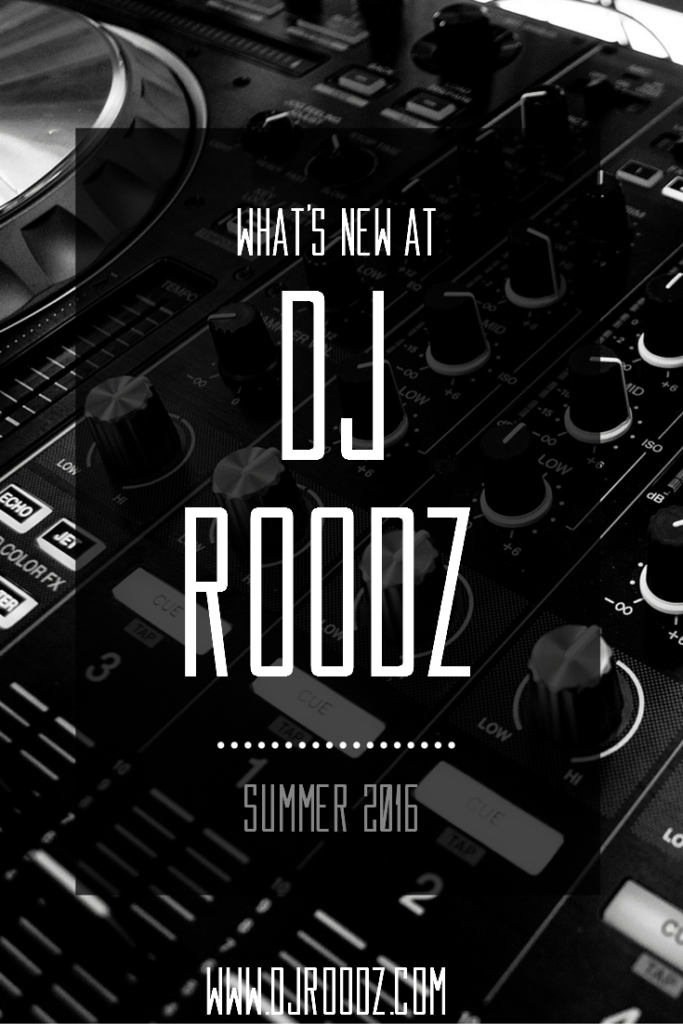 What's New at DJ Roodz: Summer 2016